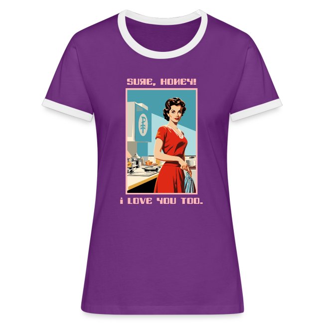 Vintage purple T-shirt featuring a retro illustration of a woman in a red dress with the text 'SURE, HONEY!' and 'i LOVE YOU TOO.'