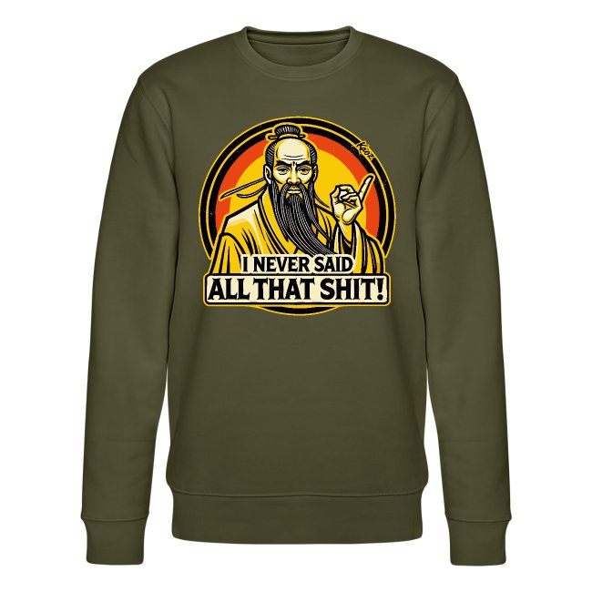 Olive green long-sleeve sweatshirt featuring an illustration of a bearded philosopher surrounded by an orange gradient. Text reads 'I NEVER SAID ALL THAT SHIT!'