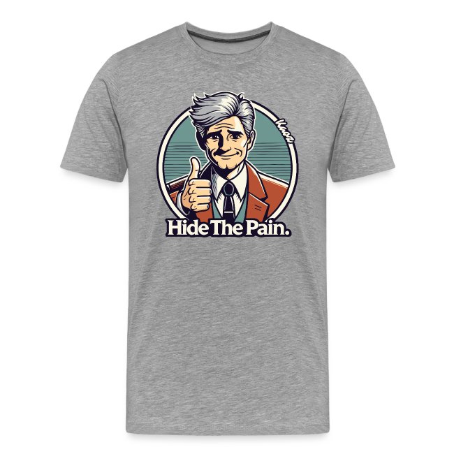 Graphic design of a smiling man with gray hair in a brown suit giving a thumbs-up on a light gray t-shirt, featuring the text 'Hide The Pain' - a humorous retro design perfect for casual outfits.