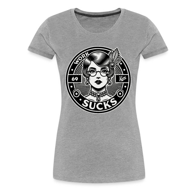 Fitted gray T-shirt featuring a woman's face in retro glasses and the text 'WORK SUCKS' with the number '69' and 'Katz' in a circular graphic design.