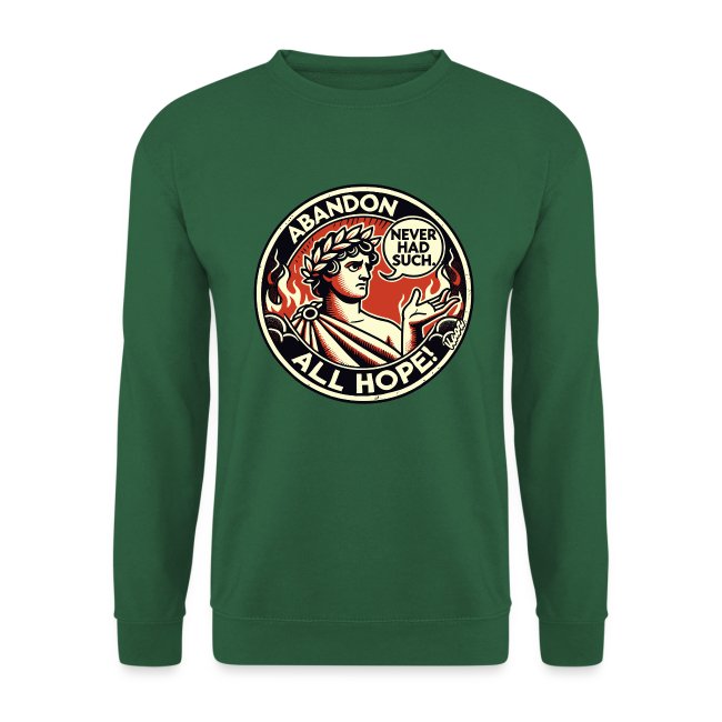 Green sweatshirt featuring a classical mythological figure surrounded by flames, with the text 'ABANDON ALL HOPE! NEVER HAD SUCH' in circular design.