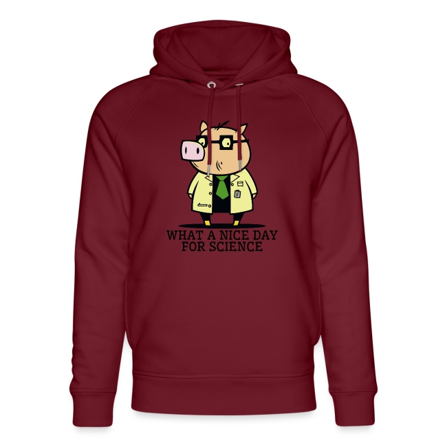 Maroon hoodie featuring a cartoon pig in glasses and a lab coat, with the phrase 'WHAT A NICE DAY FOR SCIENCE' printed below.