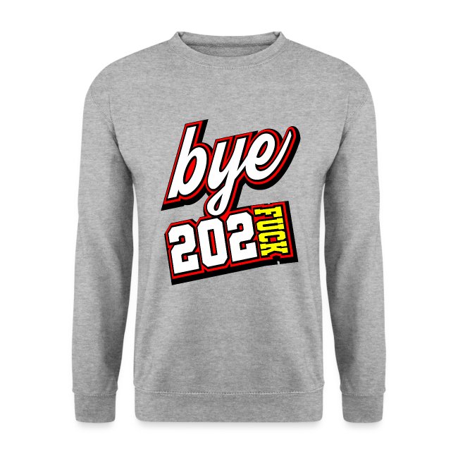 Gray sweatshirt featuring a playful cursive 'bye' and bold '202' graphic design with humorous expletive in red and black.