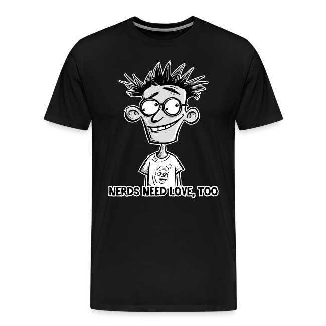 Black T-shirt featuring a smiling cartoon character with spiky hair and large glasses, displaying the text 'NERDS NEED LOVE, TOO' in bold white letters, celebrating nerd culture through unique graphic design.