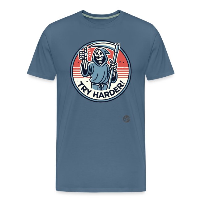 Short-sleeve blue T-shirt featuring a humorous Grim Reaper character giving a thumbs-up, with the phrase 'TRY HARDER!' and vibrant red-orange background.