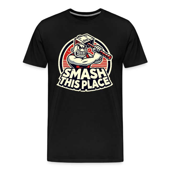 Black t-shirt with a colorful graphic design of an angry character holding a hammer, featuring the text 'SMASH THIS PLACE' underneath, representing action and intensity.